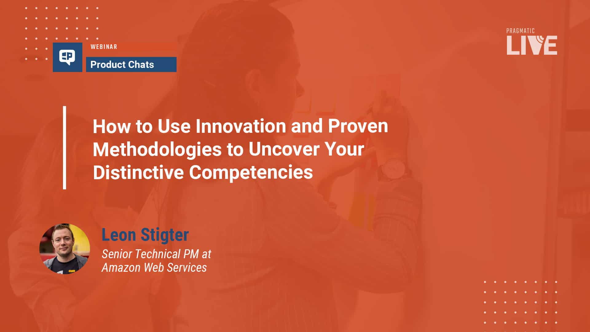 How to use Innovation and Proven Methodologies to Uncover Distinctive Competencies Webinar