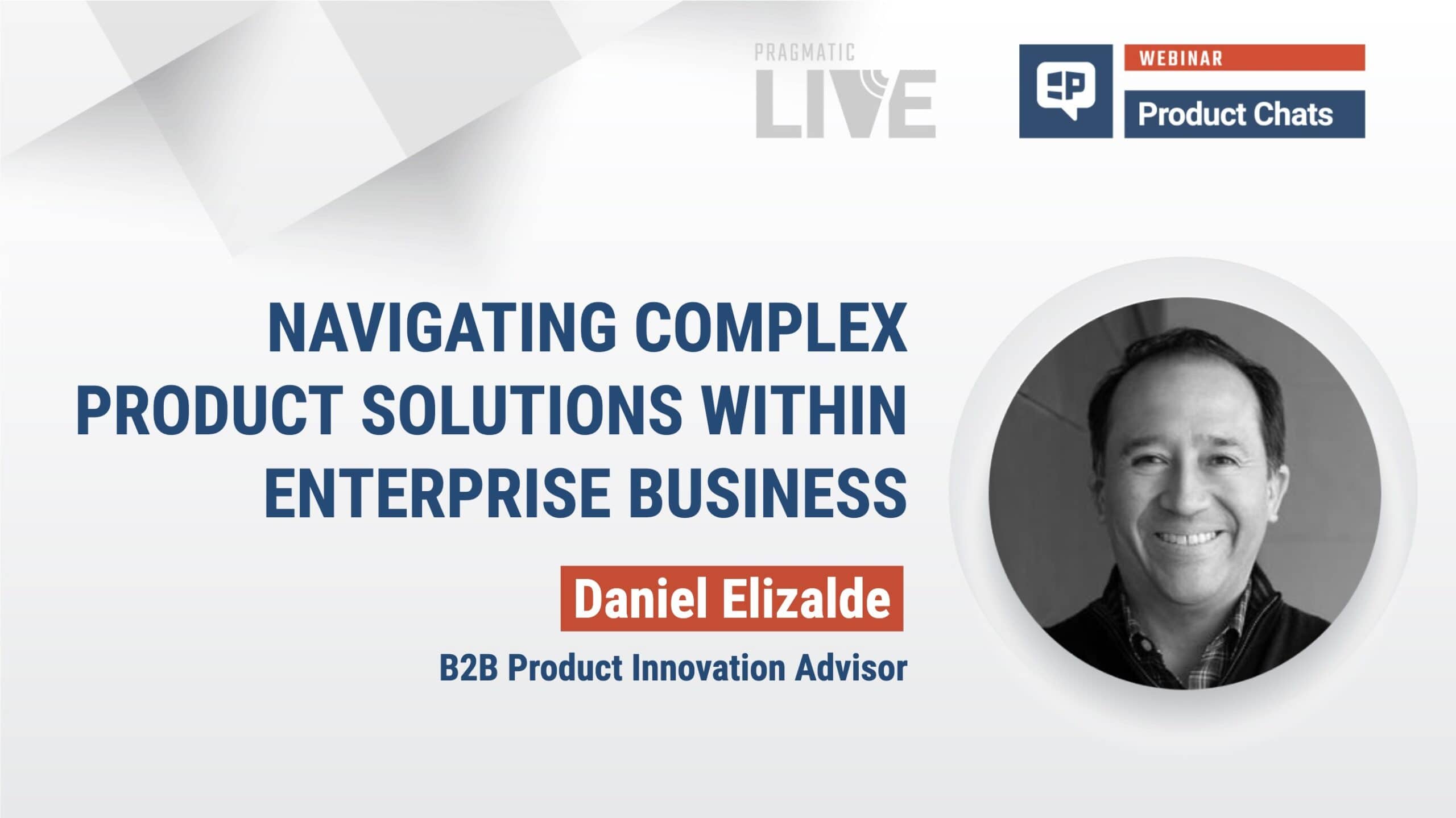 Navigating Complex Product Solutions Within Enterprise Business