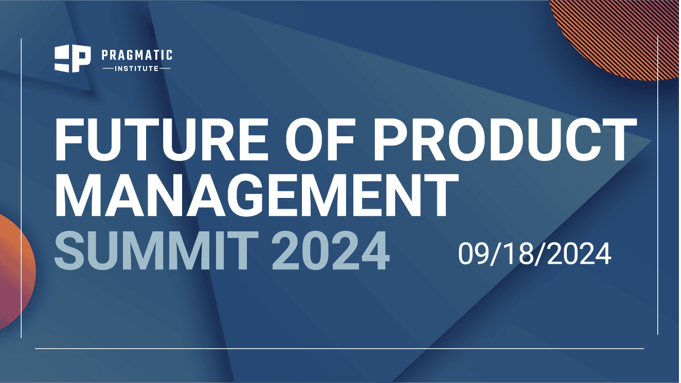 Future of Product Management Summit 2024