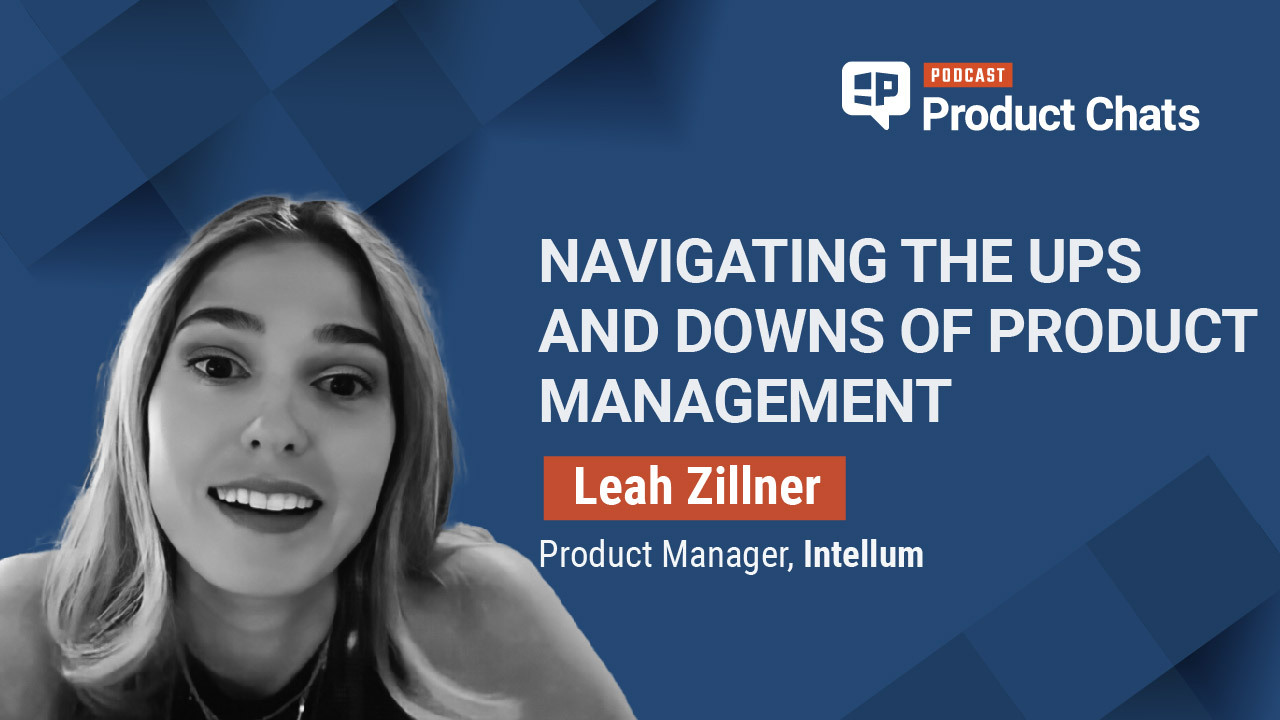 Navigating the ups and downs of product management. Pragmatic Product Chats with Leah Zillner