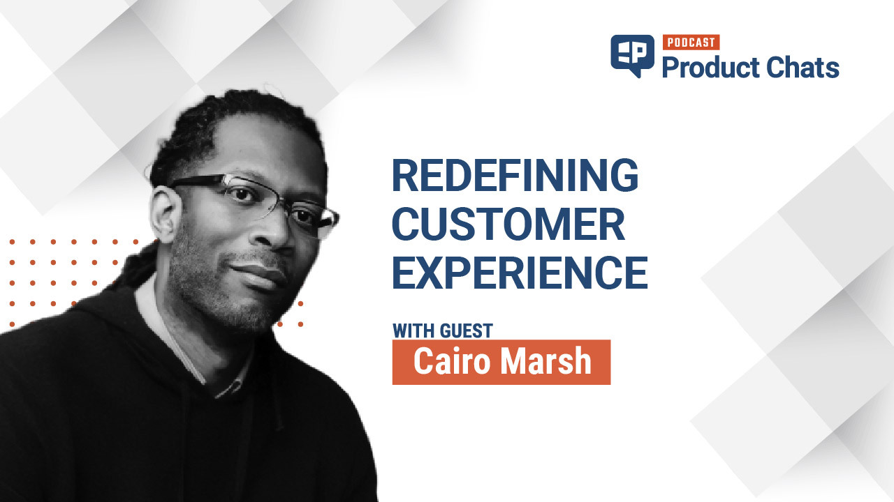 Product Chats with Cairo Marsh