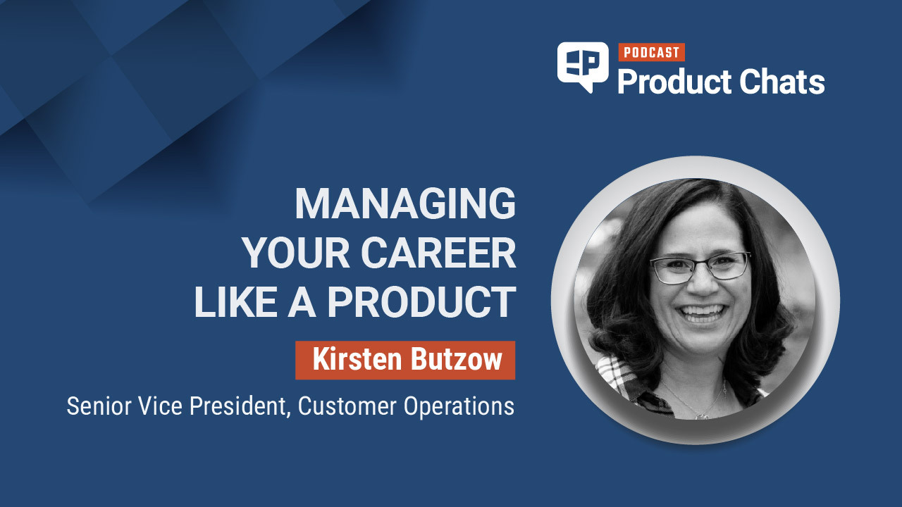 Product Chats | Pragmatic Institute: Managing Your Career Like a Product with Kirsten Butzow