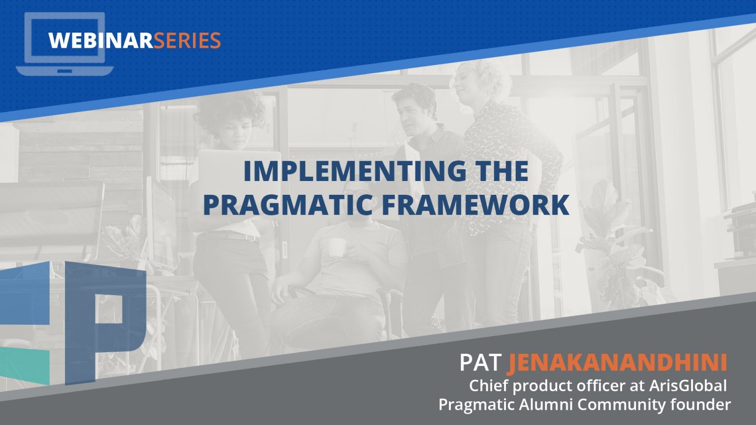 Implementing The Pragmatic Framework - Pragmatic Institute