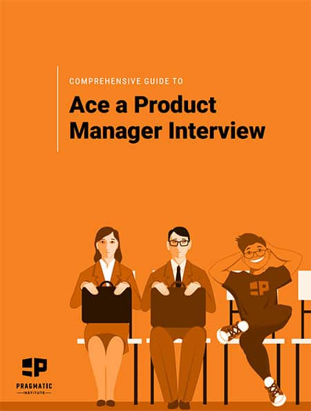 Ace A Product Manager Interview - Pragmatic Institute